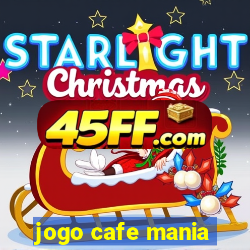 jogo cafe mania